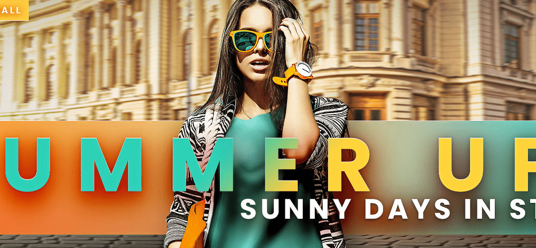 SUMMER UP! Sunny days in style @Bucuresti Mall – Vitan